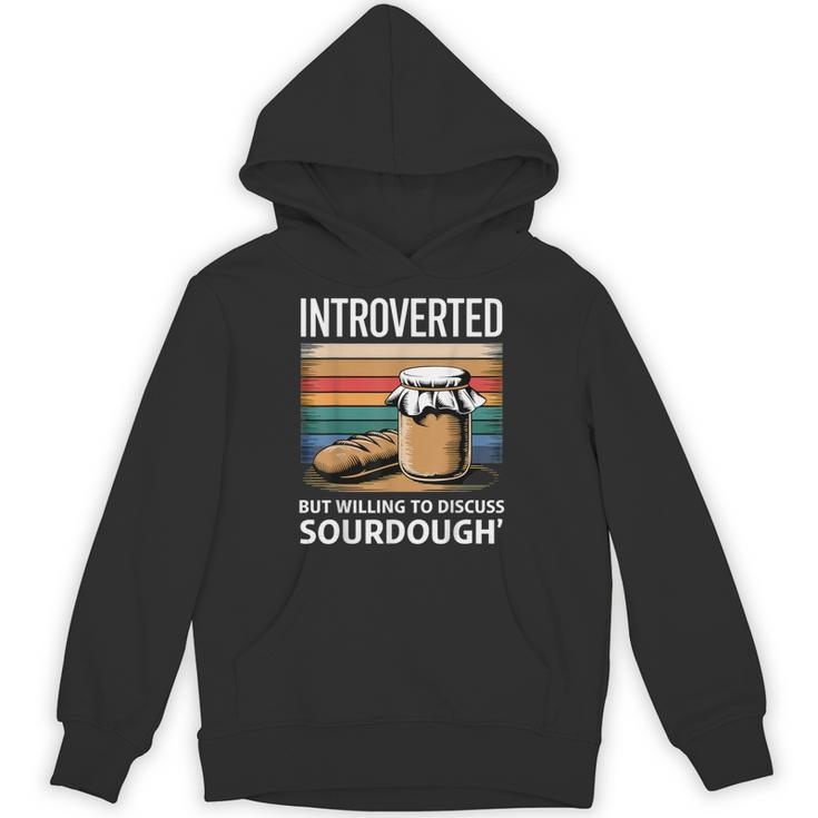 Introverted But Willing To Discuss Sourdough Vintage Baking Unisex Hoodie