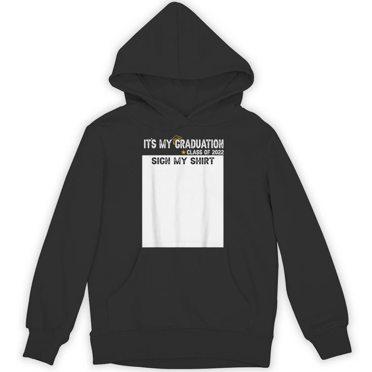 It's My Graduation Sign My Shirt Class Of 2022 For Men Women Unisex Hoodie