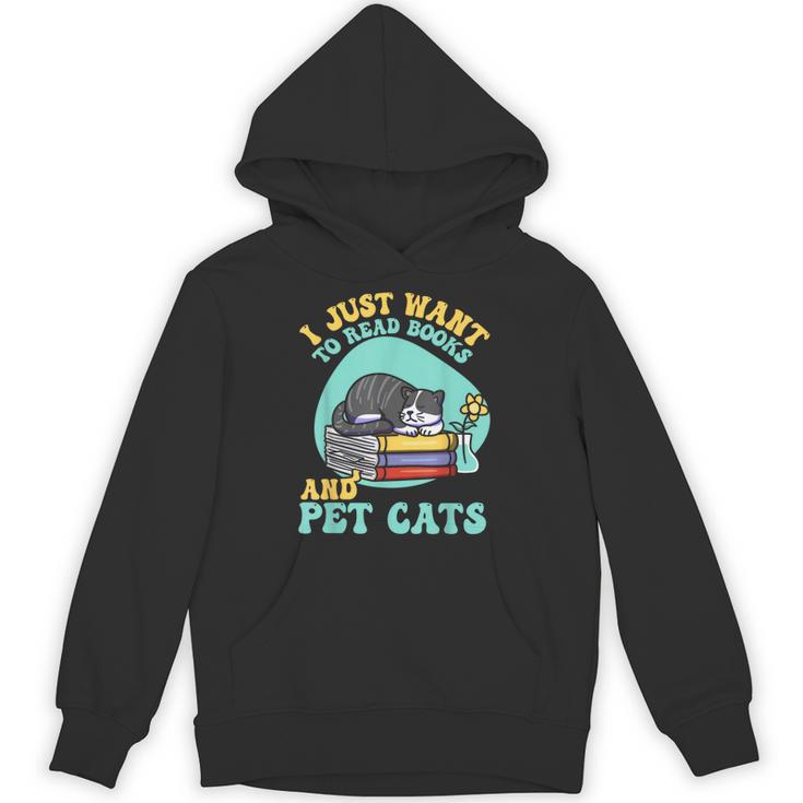 I Just Want To Read Books And Pet Cats Cat Book Lovers Unisex Hoodie
