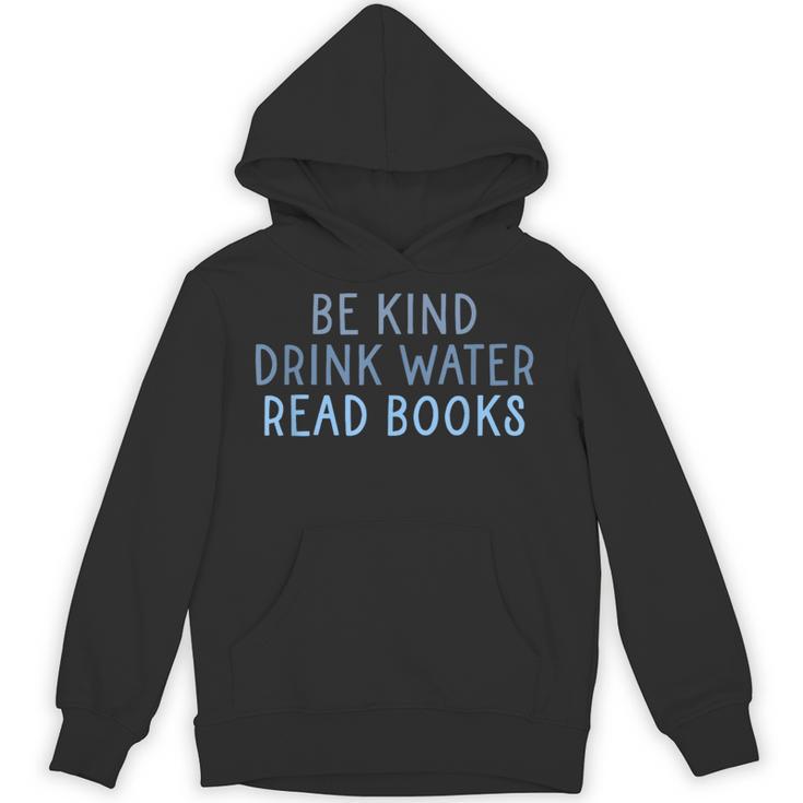 Be Kind Drink Water Read Books Unisex Hoodie