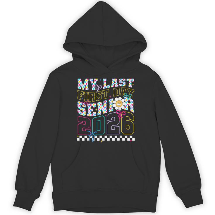 My Last First Day Senior 2026 Graduation Class Of 2026 Unisex Hoodie