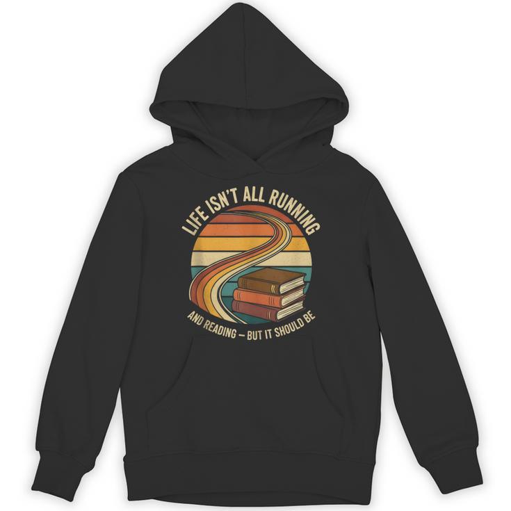 Life Isn’t All Running And Reading Book Lover Unisex Hoodie