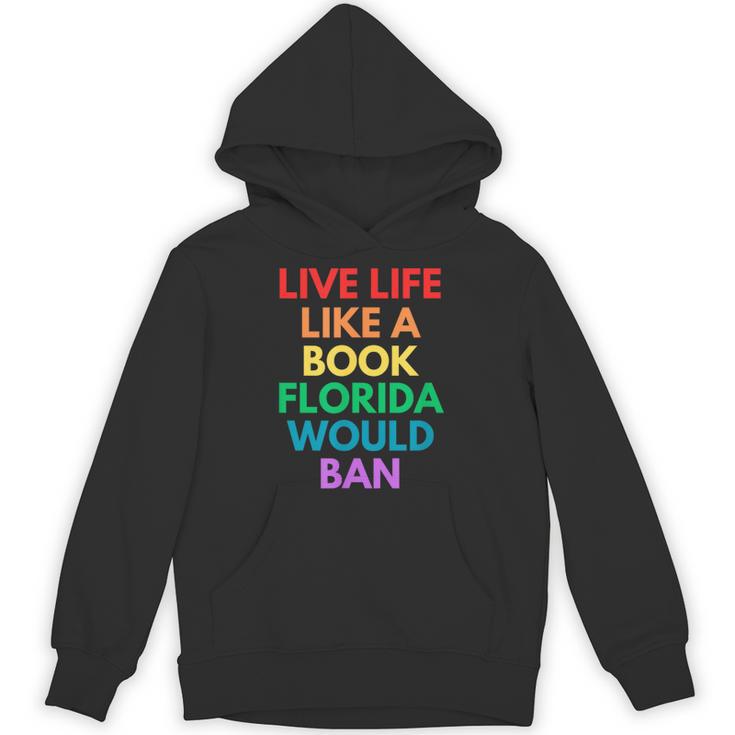 Live Life Like A Book Florida Would Ban Gay Rights LGBTQ Unisex Hoodie