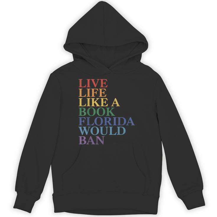 Live Life Like a Book Florida Would Ban LGBTQ Rainbow Flag Unisex Hoodie