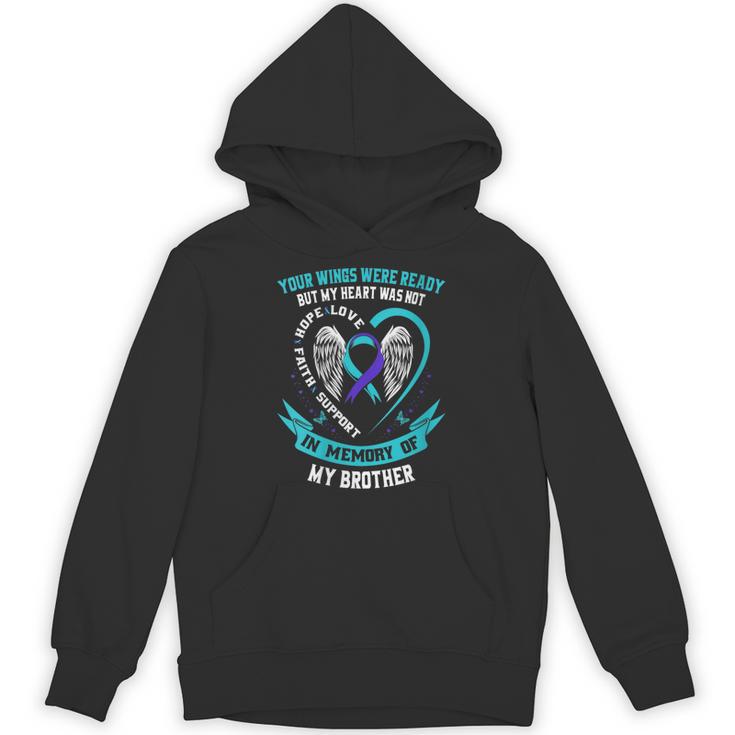 Loss Remembrance In Memory Of My Brother Suicide Awareness Unisex Hoodie