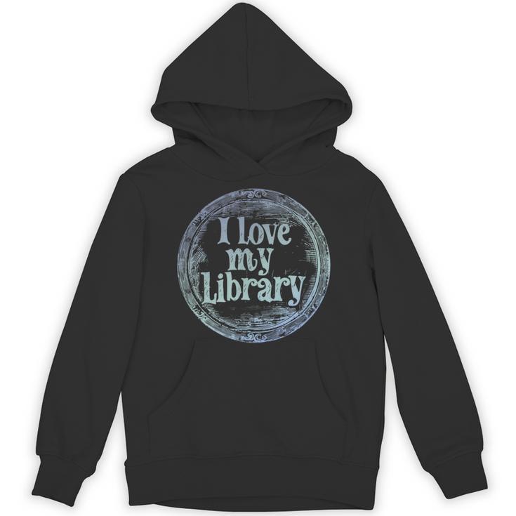 I Love My Library Medallion For Book Lover Reader Librarian Unisex Hoodie I Love My Library Medallion For Book Lover Reader Librarian Unisex Hoodie
