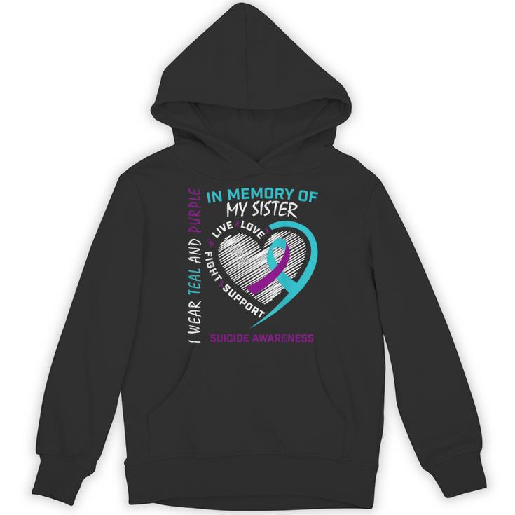 Loved One In Memory Of Sister Suicide Awareness Prevention Unisex Hoodie