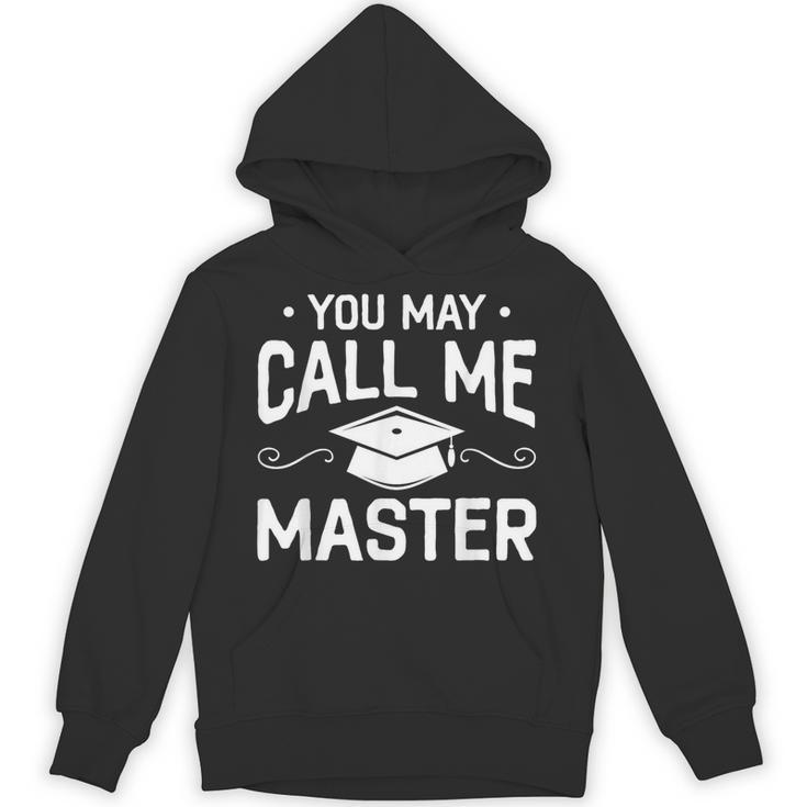 You May Call Me Master Masters Degree Graduation Unisex Hoodie