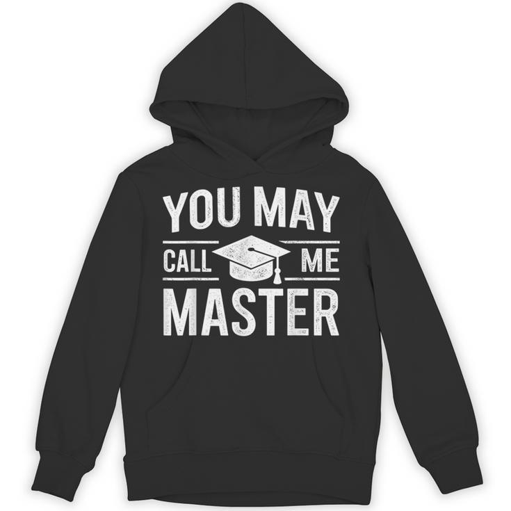 You May Call Me Master For Masters Degree Graduation Unisex Hoodie