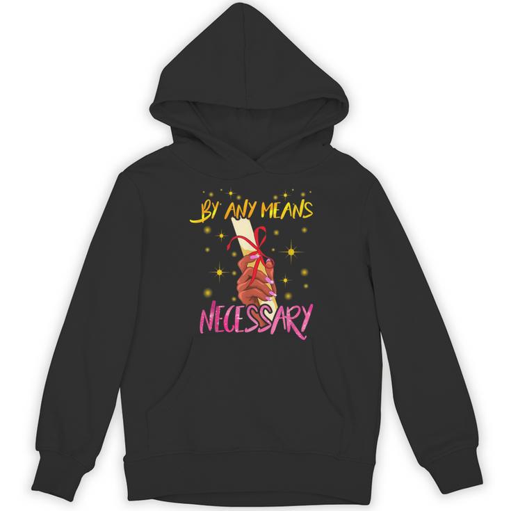 By Any Means Necessary Graduation HBCU Educated Girl Unisex Hoodie