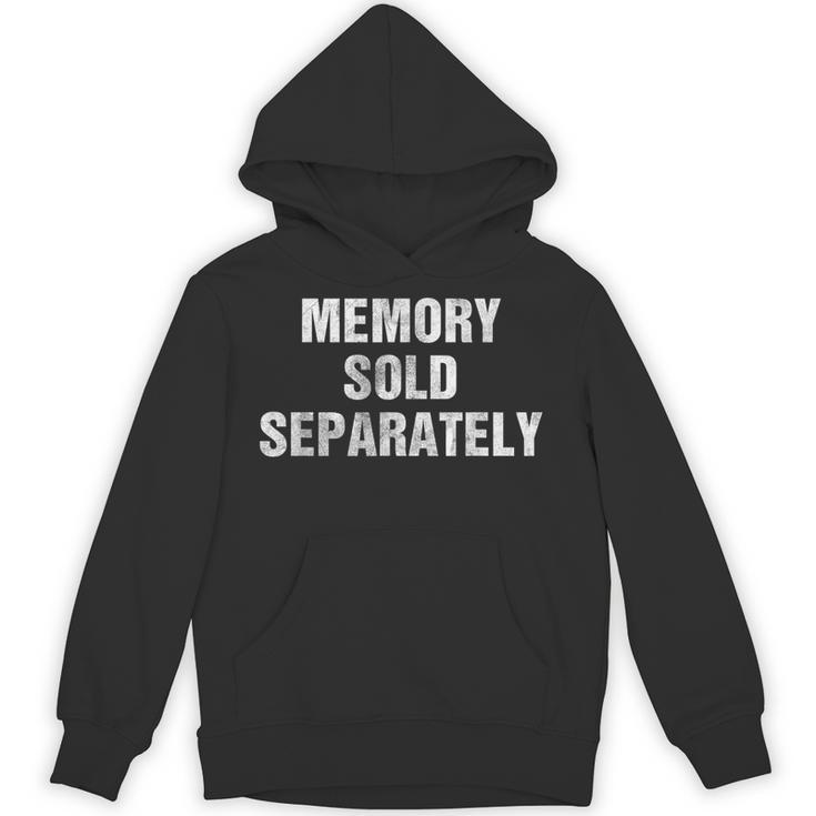 Memory Sold Separately Gag For Forgetful & Old People Unisex Hoodie