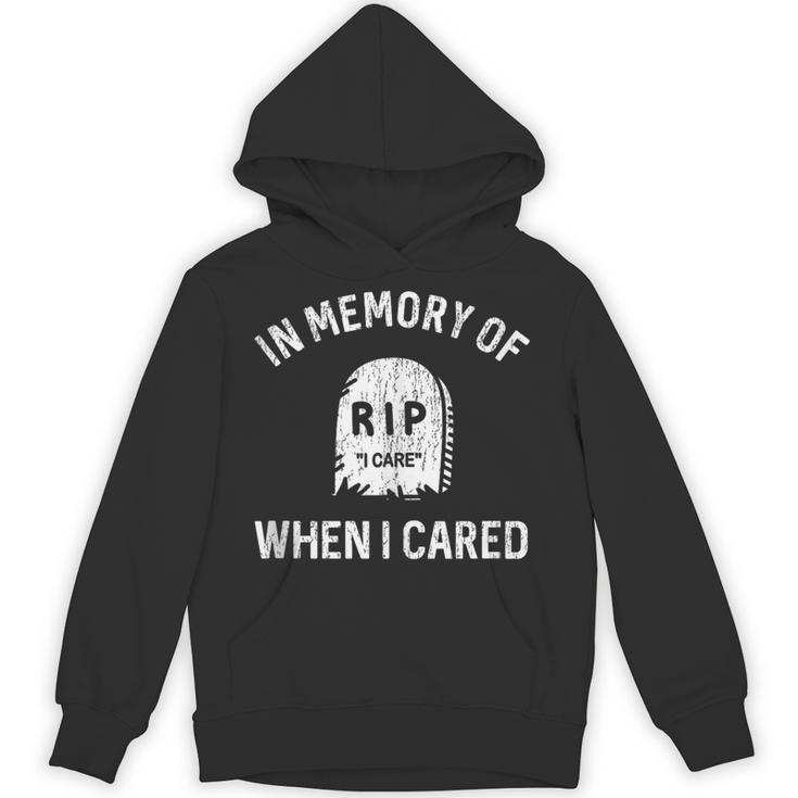 In Memory Of When I Cared Adult Humor Don't Care Unisex Hoodie