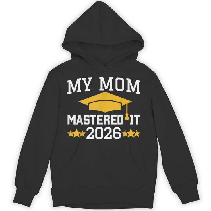 My Mom Mastered It Class Of 2026 Family Masters Graduation Unisex Hoodie
