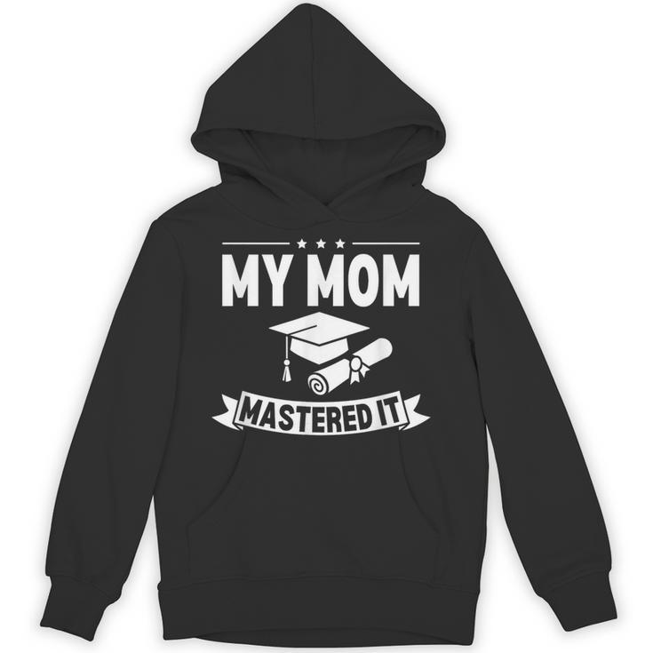 My Mom Mastered It Masters Degree Graduation Women MBA Unisex Hoodie
