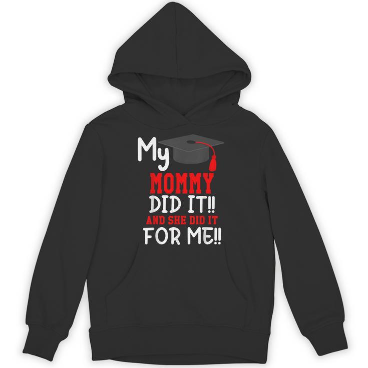 My MOMMY Did It Graduation Shirt Of Kids Nurse Graduation Unisex Hoodie