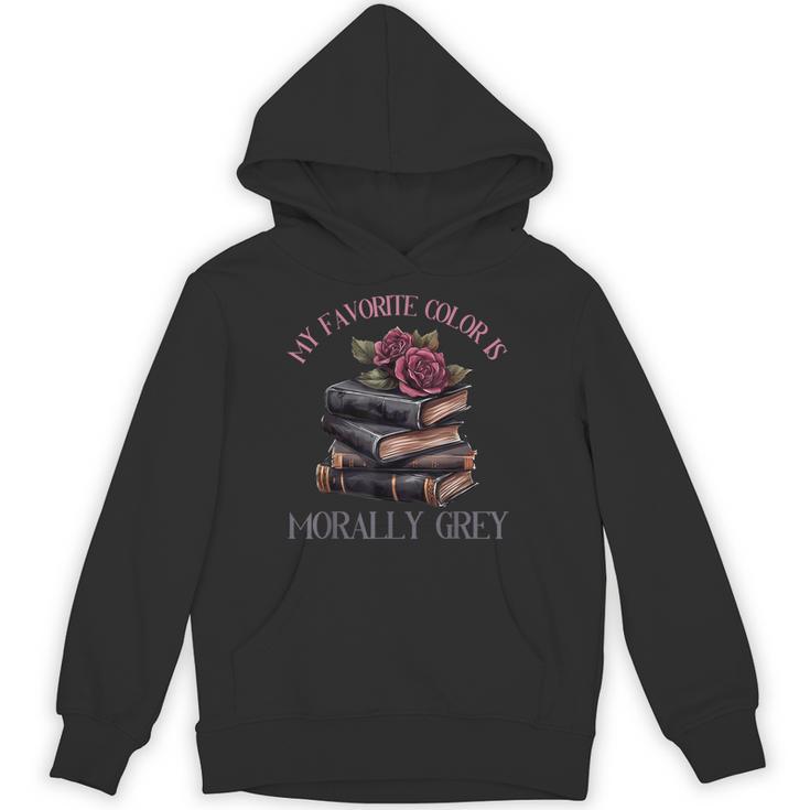 Morally Grey Books Women Morally Grey Is My Favorite Color Unisex Hoodie