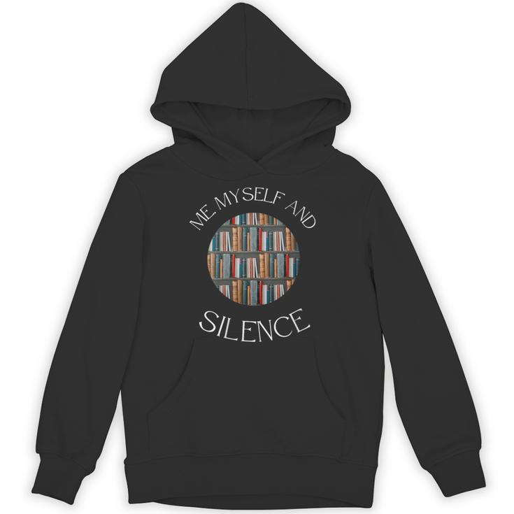 Me Myself And Silence Sarcastic Reading Books Introvert Top Unisex Hoodie