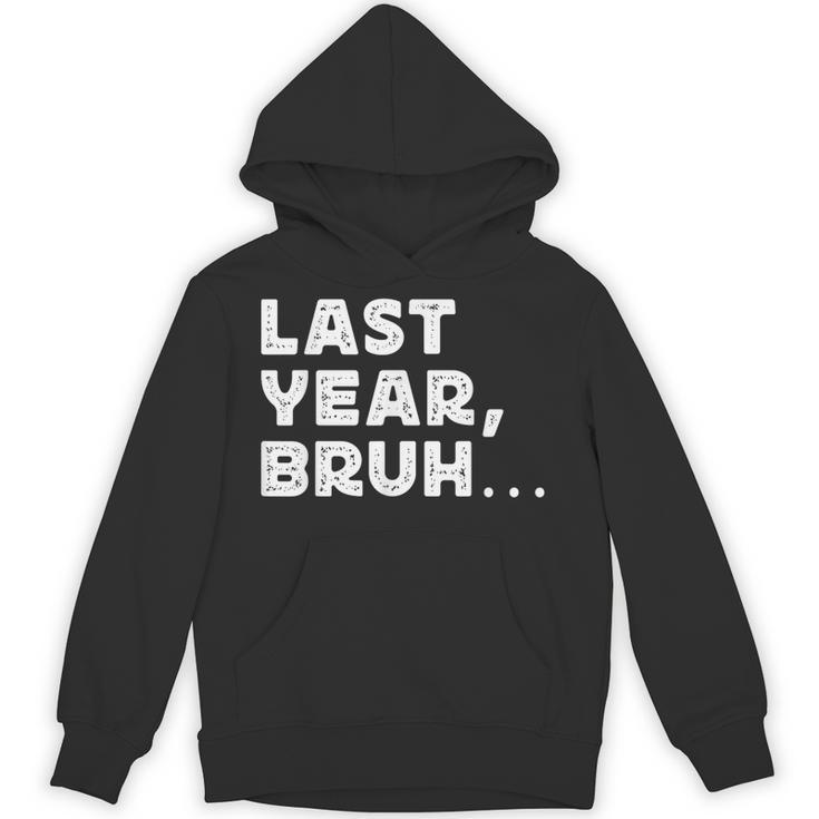 New Year's Resolution Last Year Bruh Bad Memory Past Unisex Hoodie