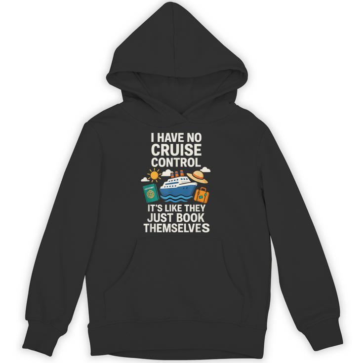 I Have No Cruise Control-It's Like They Book Themselves Unisex Hoodie