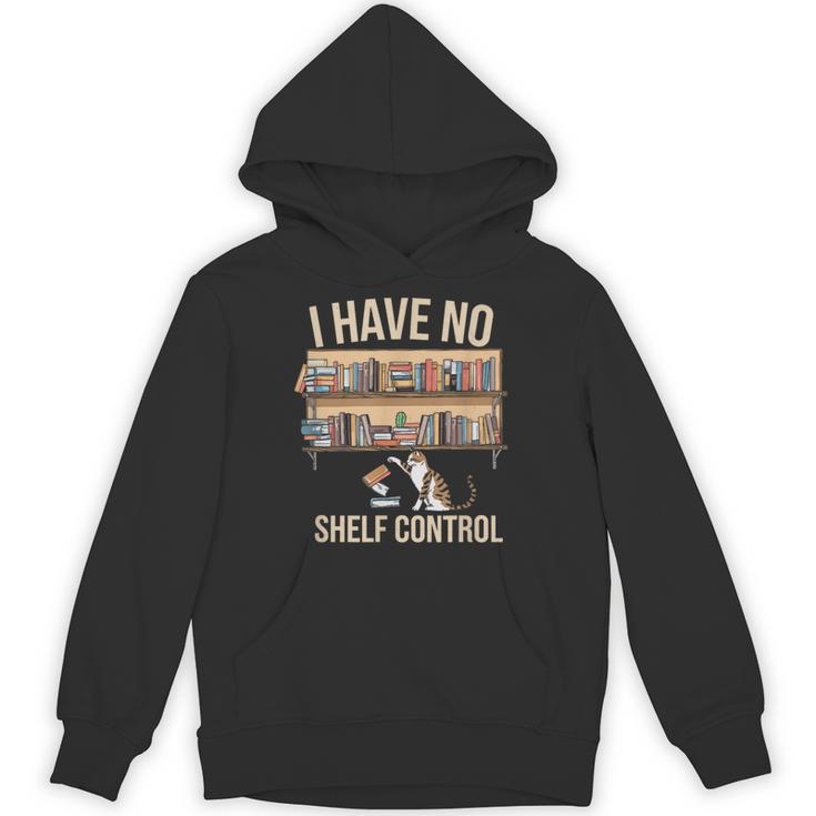 I Have No Shelf Control Book Lover Bookworms Unisex Hoodie
