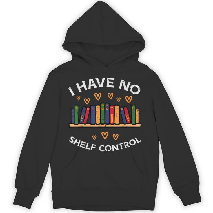 No Shelf Control Read Reading Book Librarian Men Women Kids Unisex Hoodie
