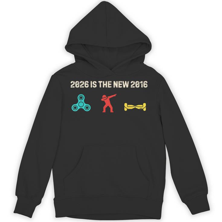 Nostalgia 2026 Is The New 2016 Vibes 2026 Is 2016 Unisex Hoodie