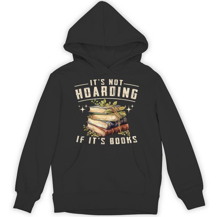Not Hoarding If It's Books Reader Book Nerd Book Reading Unisex Hoodie