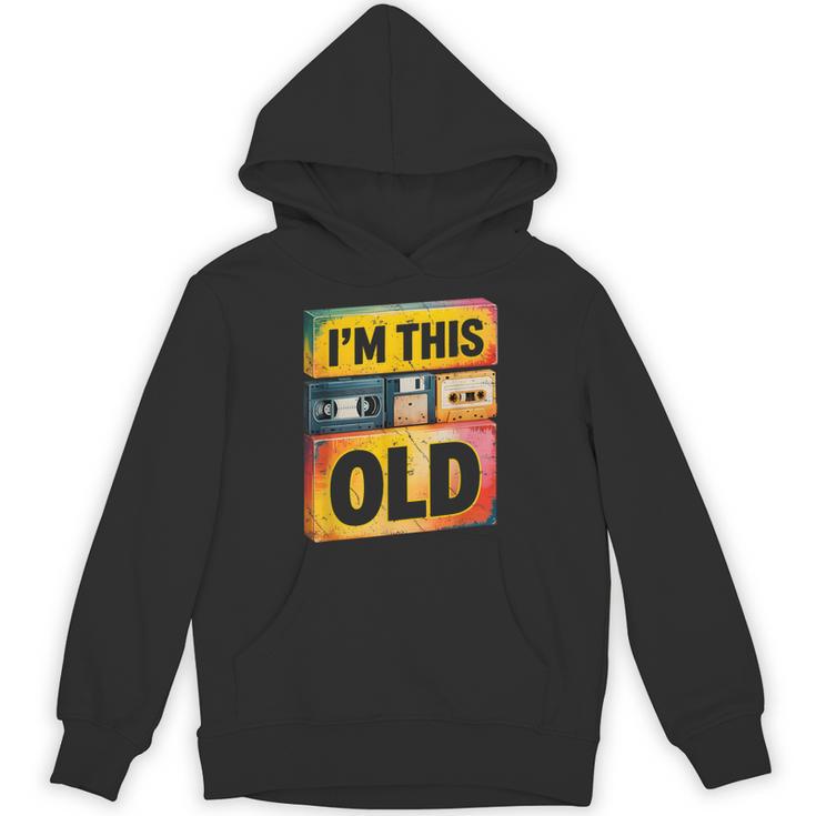 Im This Old Retro 80s 90s VHS Cassette Floppy Disk Nostalgia Unisex Hoodie