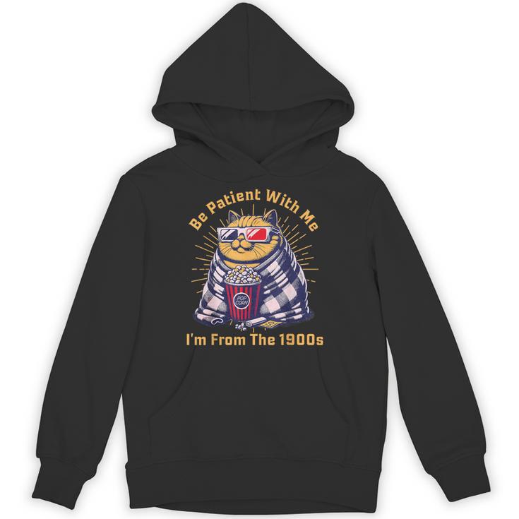 Be Patient I'm From The 1900s 1980s Gen X Millenial Unisex Hoodie
