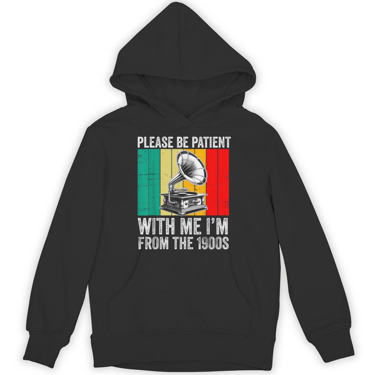 Be Patient With Me I'm From The 1900s Unisex Hoodie