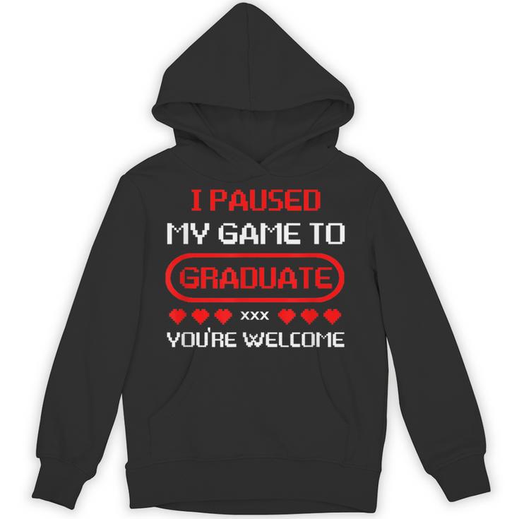 I Paused My Game To Graduate Graduation Unisex Hoodie