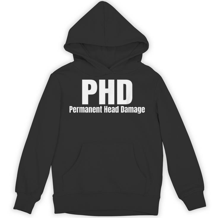 PHD Permanent Head Damage Doctoral Degree PHD Graduation Unisex Hoodie