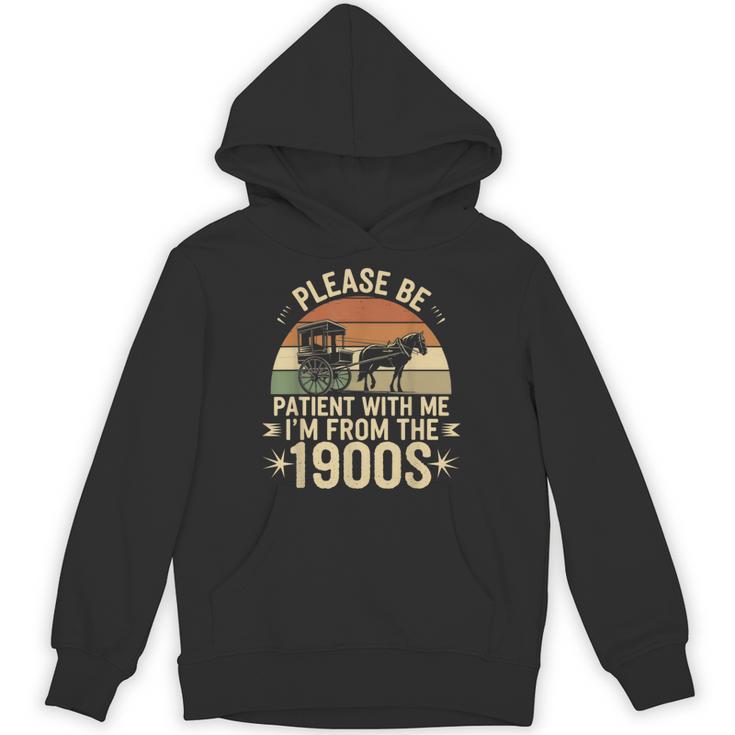 Please Ne Patient With Me I'm From The 1900s Unisex Hoodie