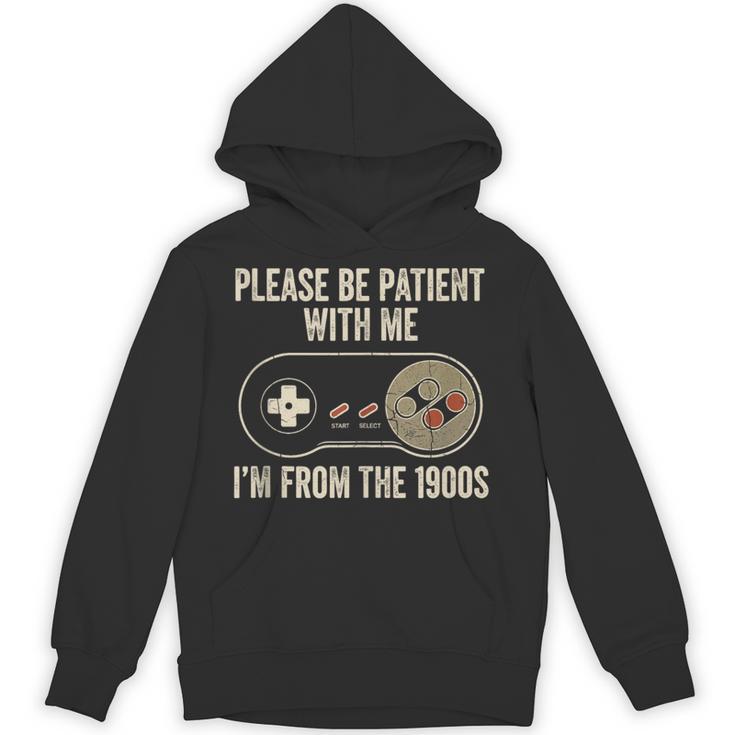 Please Be Patient With Me I'm From The 1900s Gamer Unisex Hoodie