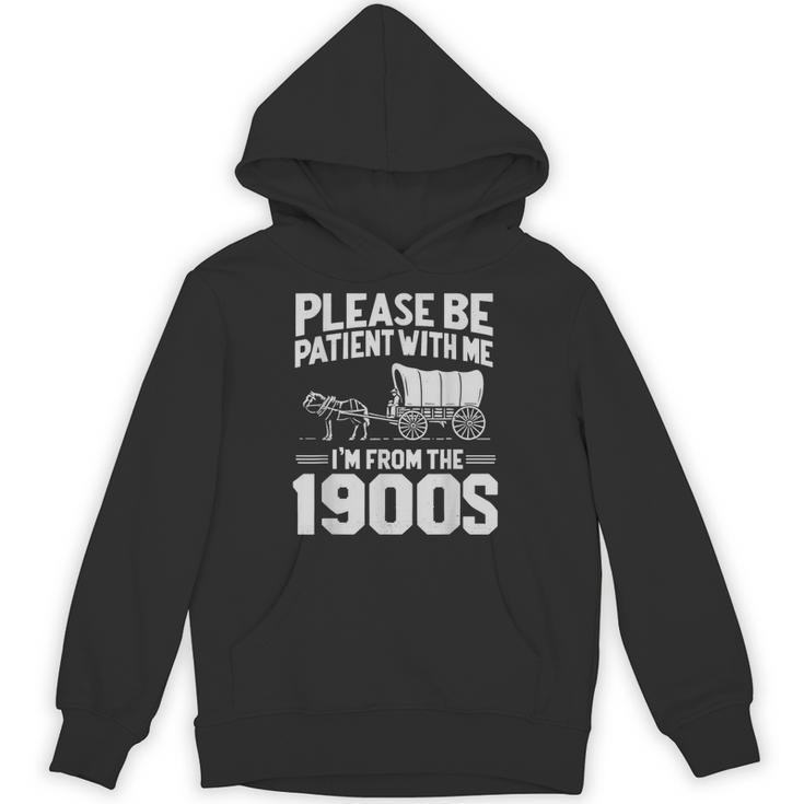 Please Be Patient I'm From The 1900s Over The Hill Unisex Hoodie