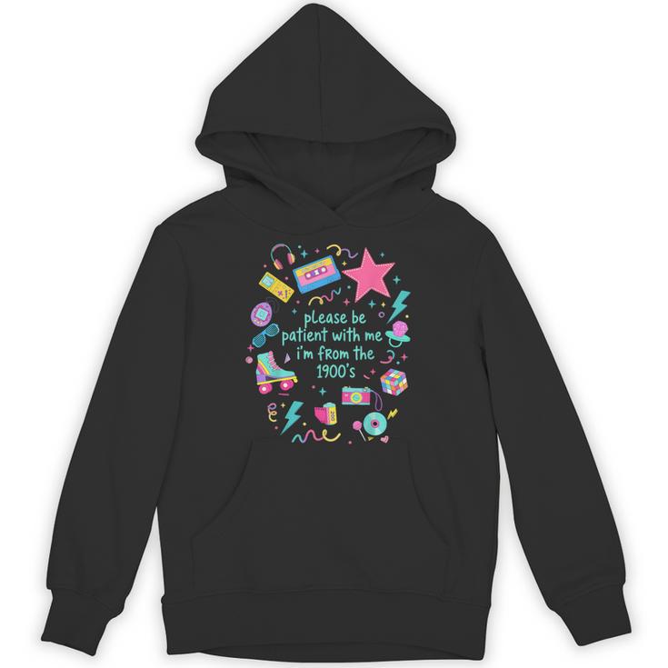 Please Be Patient With Me I'm From The 1900s Humor Saying Unisex Hoodie