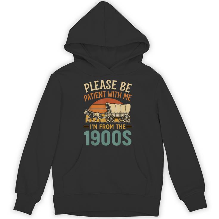 Please Be Patient I'm From The 1900s Humor Unisex Hoodie
