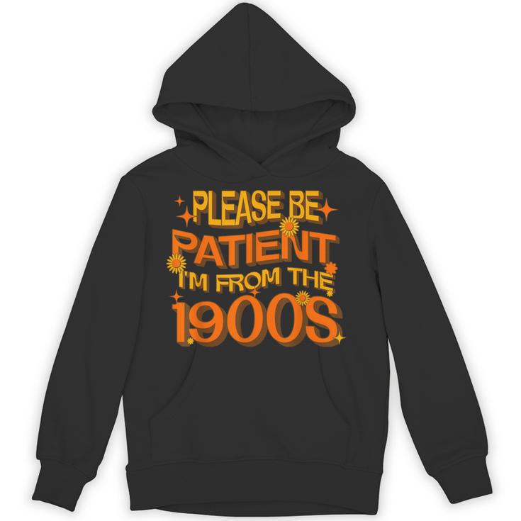 Please Be Patient I'm From The 1900s Ironic Millennial Quote Unisex Hoodie