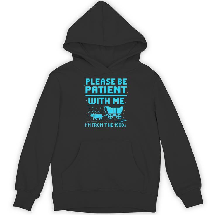 Please Be Patient With Me I'm From The 1900s Pixel Wagon Unisex Hoodie