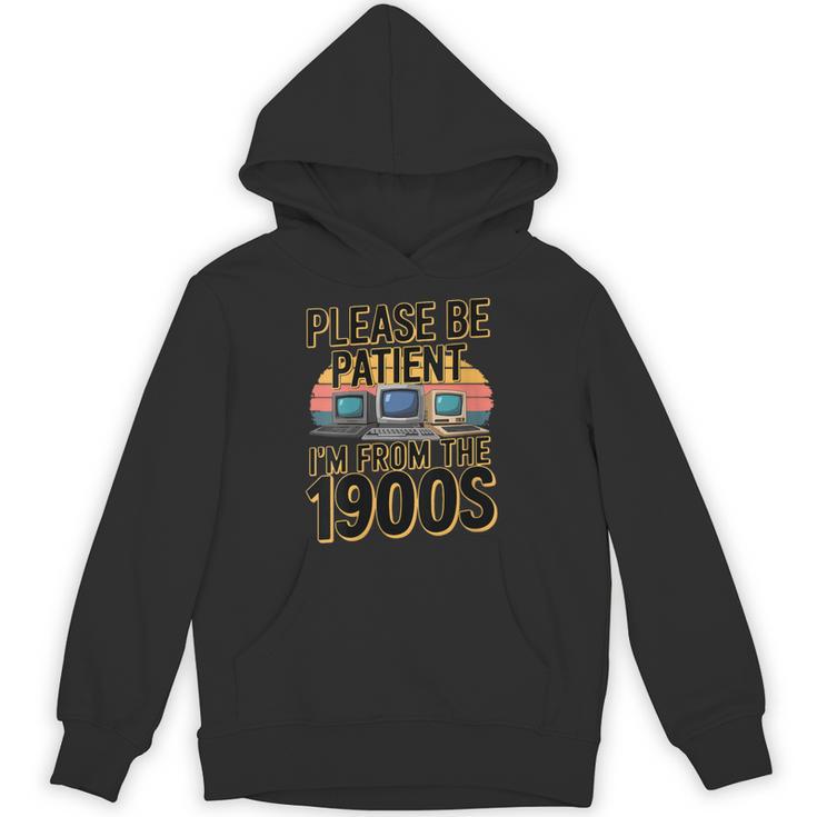 Please Be Patient I'm From The 1900s Retro Computer Unisex Hoodie