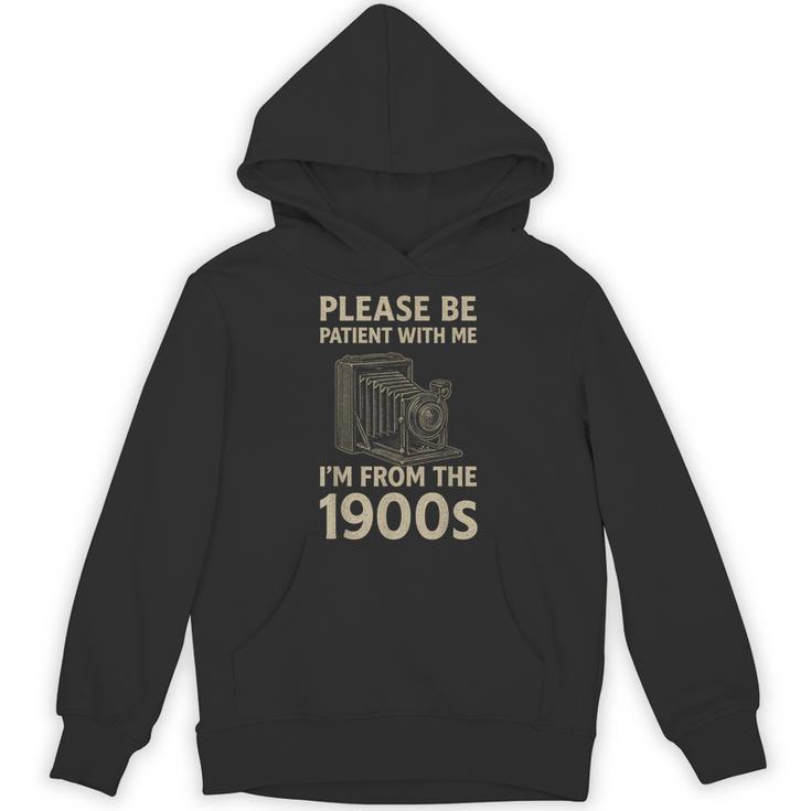 Please Be Patient With Me I'm From The 1900s Retro Vintage Unisex Hoodie
