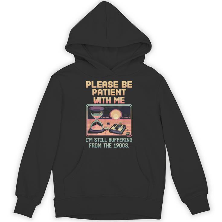 Please Be Patient With Me I'm From The 1900s Shirt Unisex Hoodie
