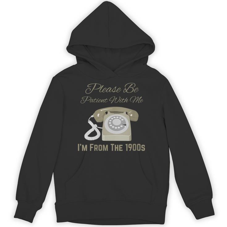 Please Be Patient With Me I'm From The 1900s Telephone Unisex Hoodie
