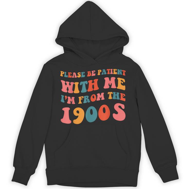 Please Be Patient With Me I'm From The 1900s Trendy Boho Unisex Hoodie
