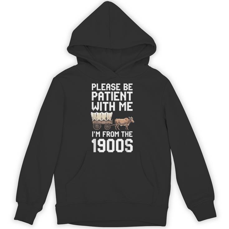 Please Be Patient With Me I'm From The 1900s Vintage Retro Unisex Hoodie