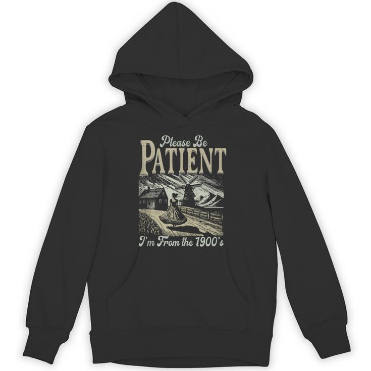 Please Be Patient With Me I'm From The 1900s For Women Unisex Hoodie