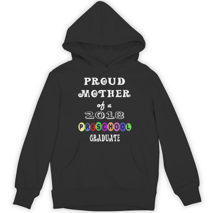 Preschool Graduation Proud Mother Of Class 2018 Unisex Hoodie
