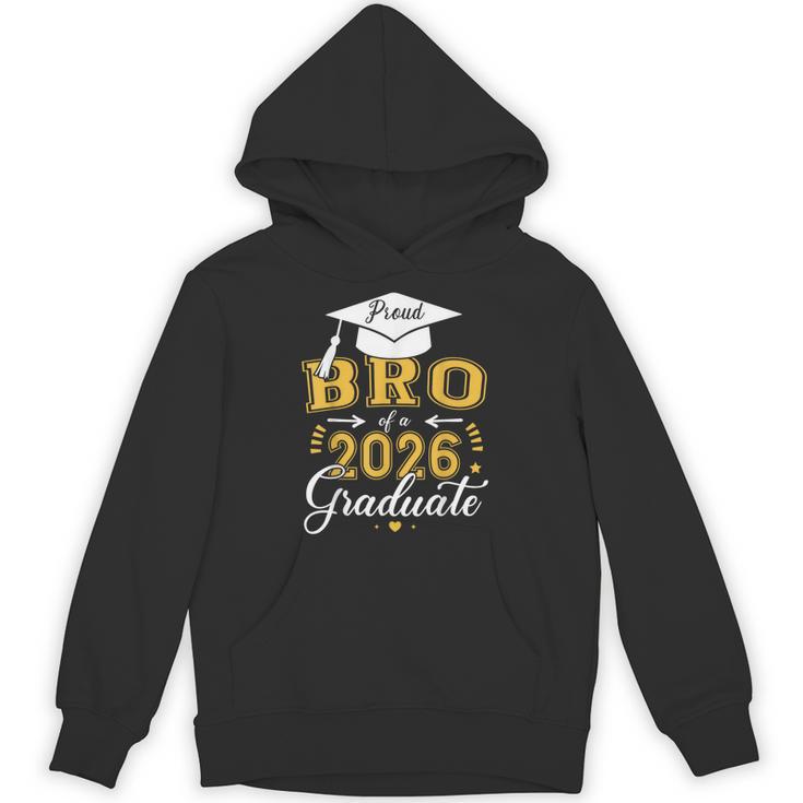 Proud Bro Of a Class Of 2026 Graduate For Graduation Unisex Hoodie