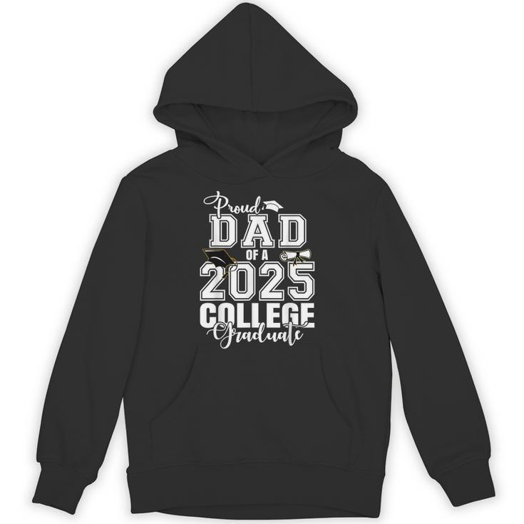 Proud Dad Of A 2025 College Graduate Graduation Unisex Hoodie