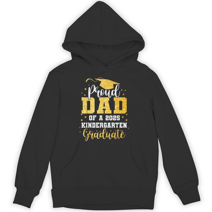Proud Dad Of A Class 2025 Kindergarten Graduate Graduation Unisex Hoodie